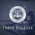 National Foundation for Gun Rights press release