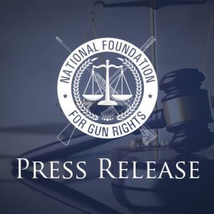 National Foundation for Gun Rights press release